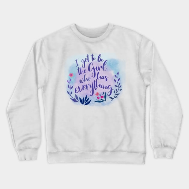 The Girl Who Has Everything Crewneck Sweatshirt by CraftyNinja